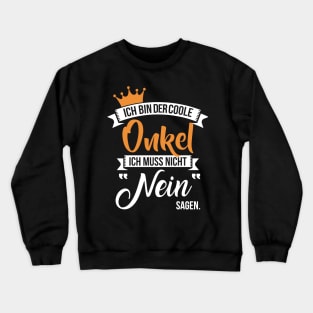 Ich bin der coole onkel Crewneck Sweatshirt